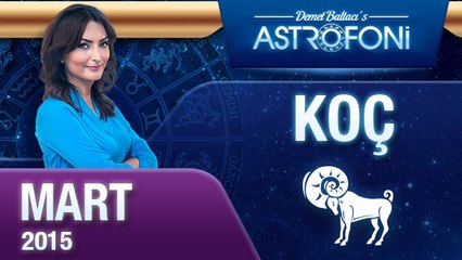 KOÇ burcu aylık yorumu ( Mart 2015)