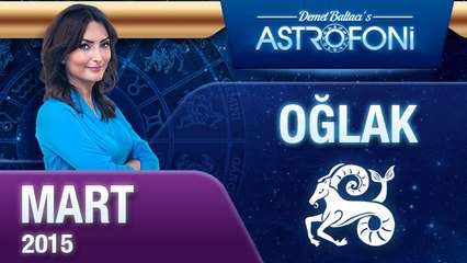 OĞLAK burcu aylık yorumu ( Mart 2015)