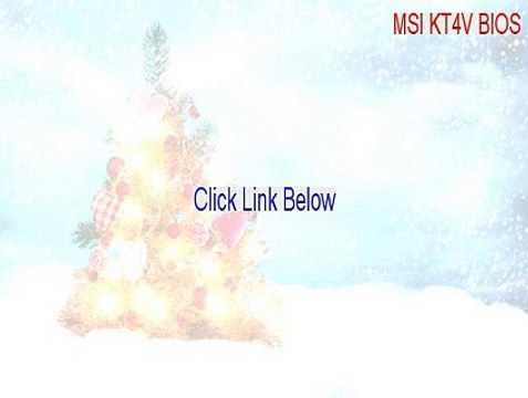 MSI KT4V BIOS (Windows 95/98/Me/NT/2000/XP) Key Gen - Download Here 2015