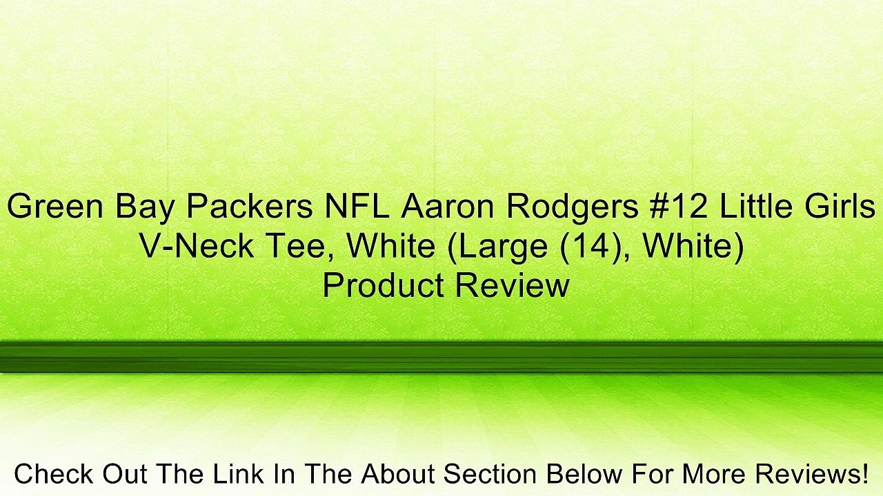 Green Bay Packers NFL Aaron Rodgers #12 Little Girls V-Neck Tee, White (Large (14), White) Review