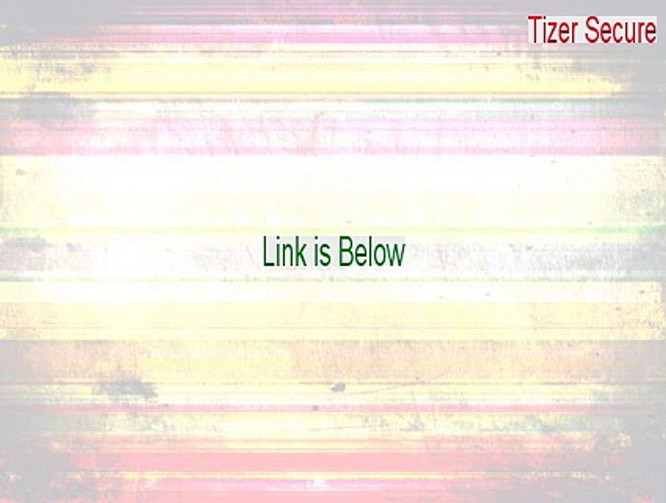 Tizer Secure Full Download [Legit Download]