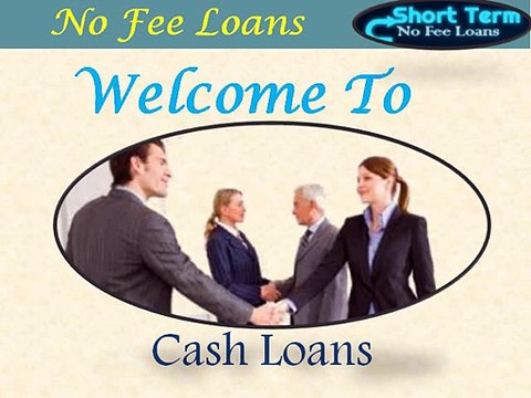 Short Term No Fee Loans- Excellent Procedure For Finance No Added Charges