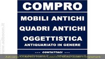 ASTI,  CERCO  COMPRO TUTTO L\\\ANTICO MOBILI QUADRI COMPLEMENTI EURO 10.000