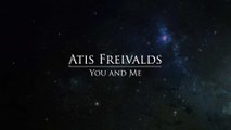 Atis Freivalds - You and Me