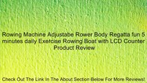 Rowing Machine Adjustabe Rower Body Regatta fun 5 minutes daily Exercise Rowing Boat with LCD Counter Review