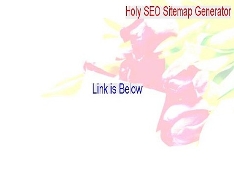 Holy SEO Sitemap Generator Cracked - Holy SEO Sitemap Generator