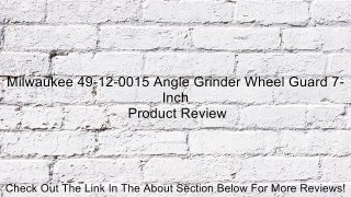 Milwaukee 49-12-0015 Angle Grinder Wheel Guard 7-Inch Review