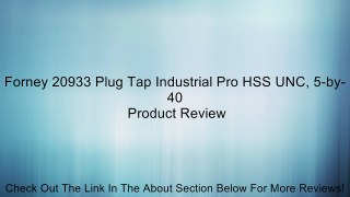 Forney 20933 Plug Tap Industrial Pro HSS UNC, 5-by-40 Review