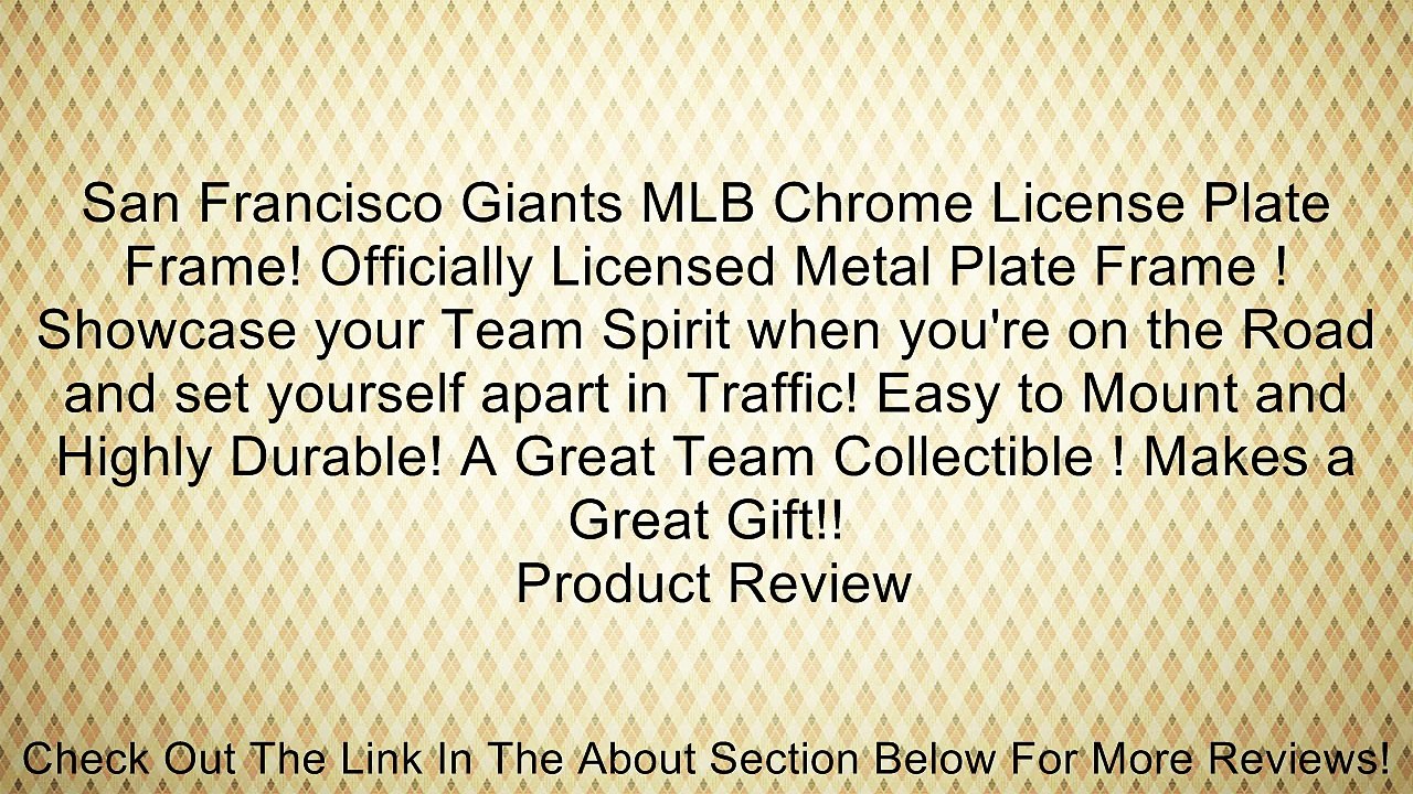 San Francisco Giants MLB Chrome License Plate Frame! Officially Licensed Metal Plate Frame ! Showcase your Team Spirit when you're on the Road and set yourself apart in Traffic! Easy to Mount and Highly Durable! A Great Team Collectible ! Makes a Great Gi