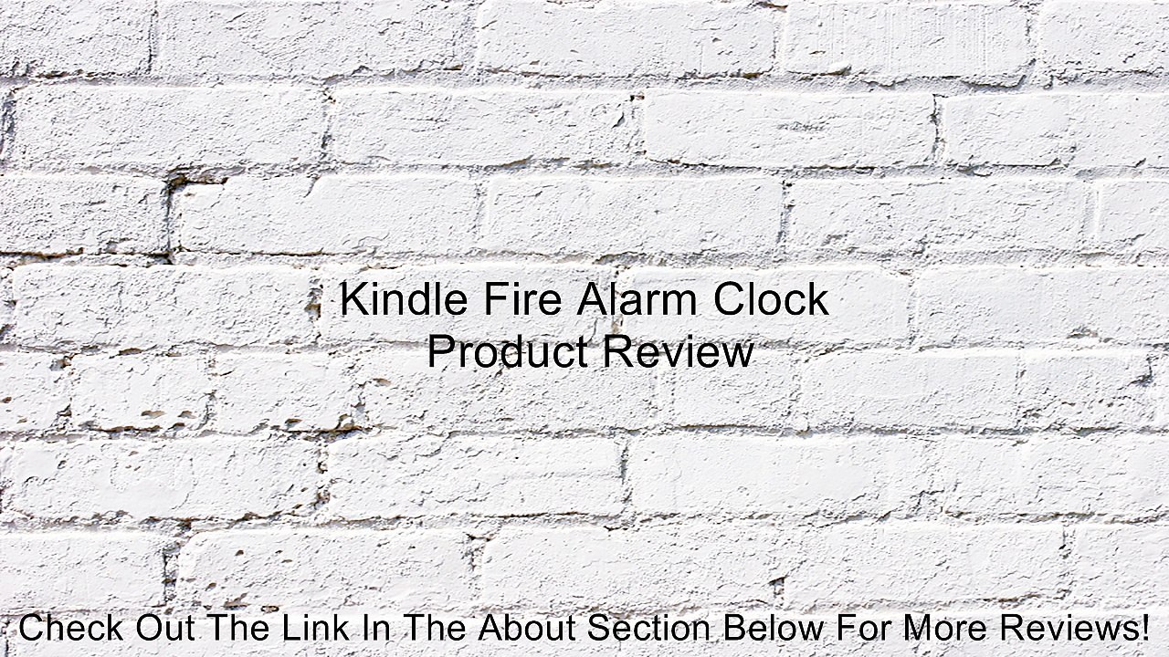 Kindle Fire Alarm Clock Review Vídeo Dailymotion