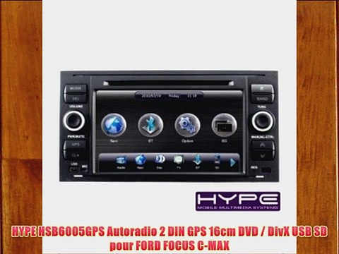 HYPE HSB6005GPS Autoradio 2 DIN GPS 16cm DVD / DivX USB SD pour FORD FOCUS C-MAX