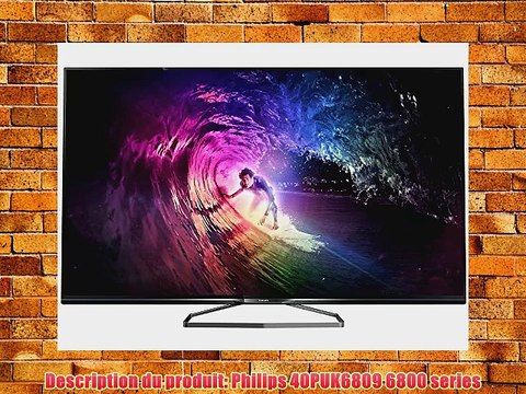 Philips 40PUK6809 TV Ecran LCD 40 (102 cm) 1080 pixels Oui (Mpeg4 HD) 400 Hz