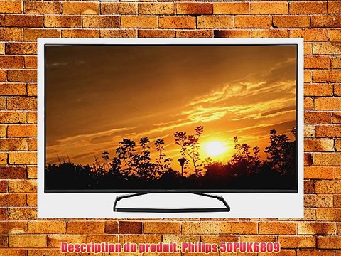 Philips 50PUK6809 TV Ecran LCD 50 (127 cm) 1080 pixels Oui (Mpeg4 HD) 400 Hz