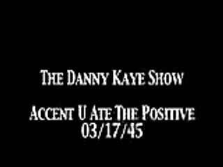 Danny Kaye Show 'Accent U Ate The Positive' OTR