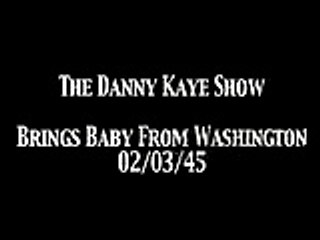 Danny Kaye Show 'Brings Baby From Washington' OTR