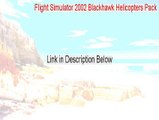 Flight Simulator 2002 Blackhawk Helicopters Pack Free Download (Legit Download)