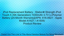 iPod Replacement Battery : Stalion� Strength iPod Touch 5 (5th Generation) 1030mAh 3.7V Li-Polymer Battery [24-Month Warranty](APN: 616-0621 : Apple Model A1421 / A1509) Review