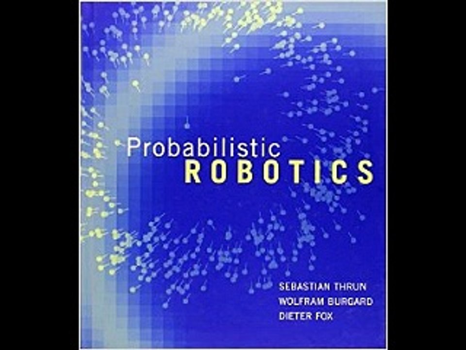 Probabilistic Robotics (Intelligent Robotics and Autonomous Agents series) Sebastian Thrun Wolfram