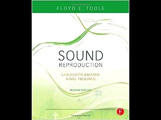 Sound Reproduction: The Acoustics and Psychoacoustics of Loudspeakers and Rooms Floyd Toole PDF Dow