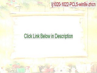 lj1020-1022-PCL5-win9x-zhcn.exe Full Download - Free Download 2015