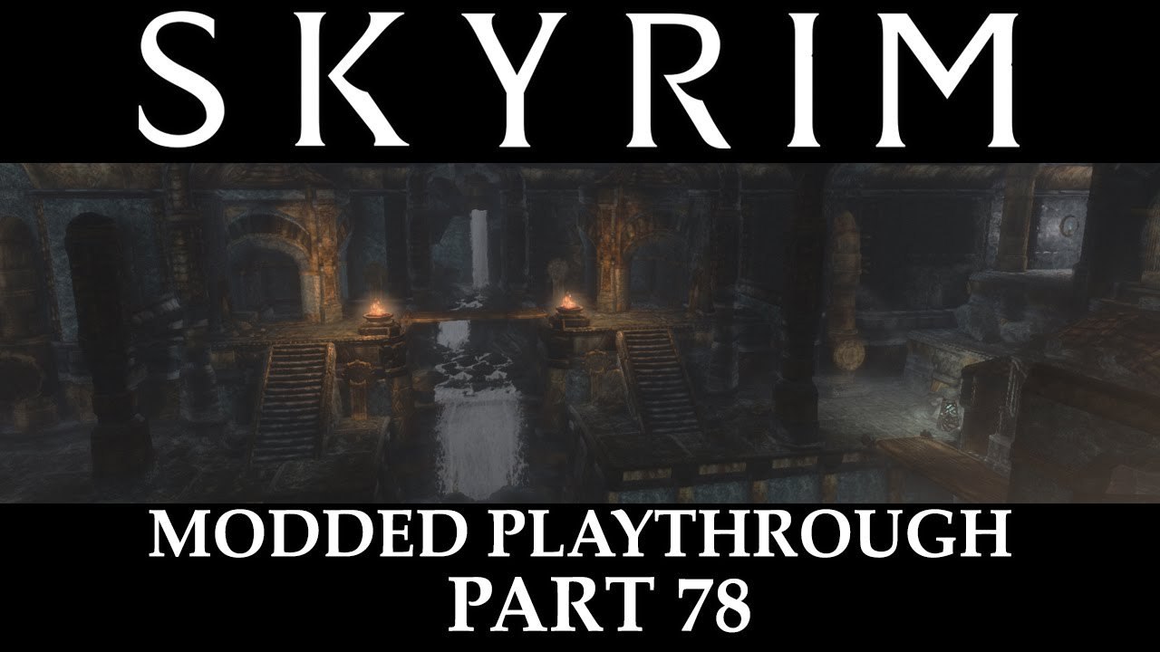 Skyrim Modded Playthrough - Part 78