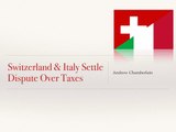Switzerland & Italy Settle Dispute Over Taxes