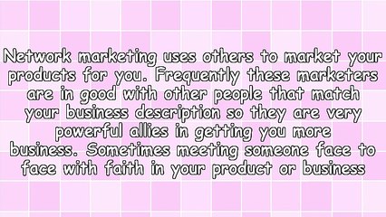 The Basics When It Comes To Network Marketing