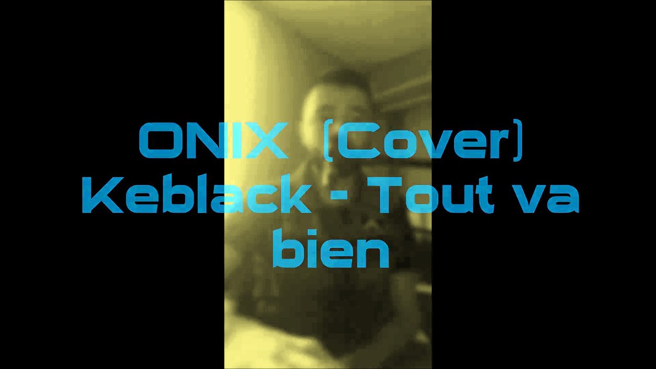Keblack Tout va bien cover onix