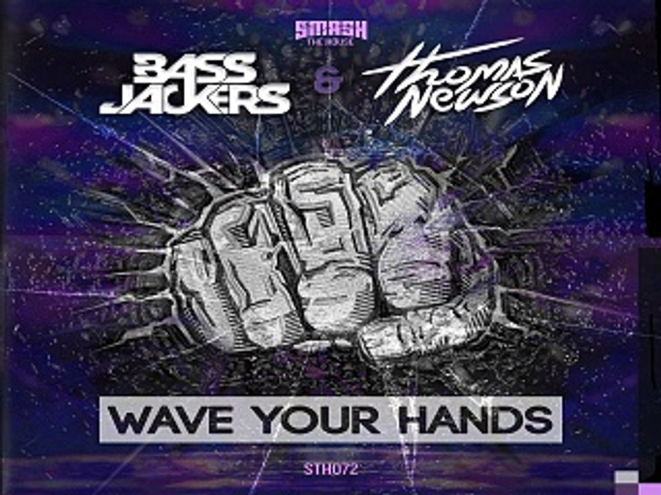 [ DOWNLOAD MP3 ] Bassjackers & Thomas Newson - Wave Your Hands (Original Mix)