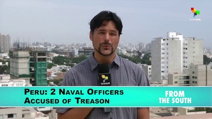 Peru: Two Naval Officers Accused of Treason