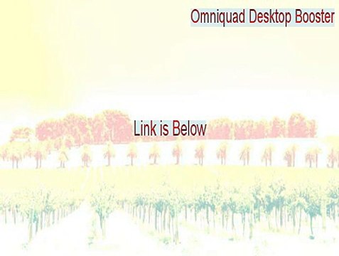 Omniquad Desktop Booster Key Gen - Omniquad Desktop Booster 2015
