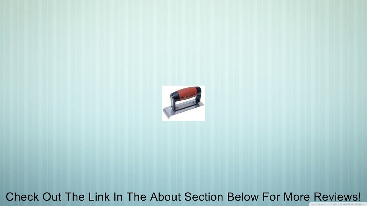 MARSHALLTOWN The Premier Line 490N 8-Inch X 6-Inch Stainless Steel Edger-Straight Ends-3/8-Inch Radius-DuraSoft Handle Review