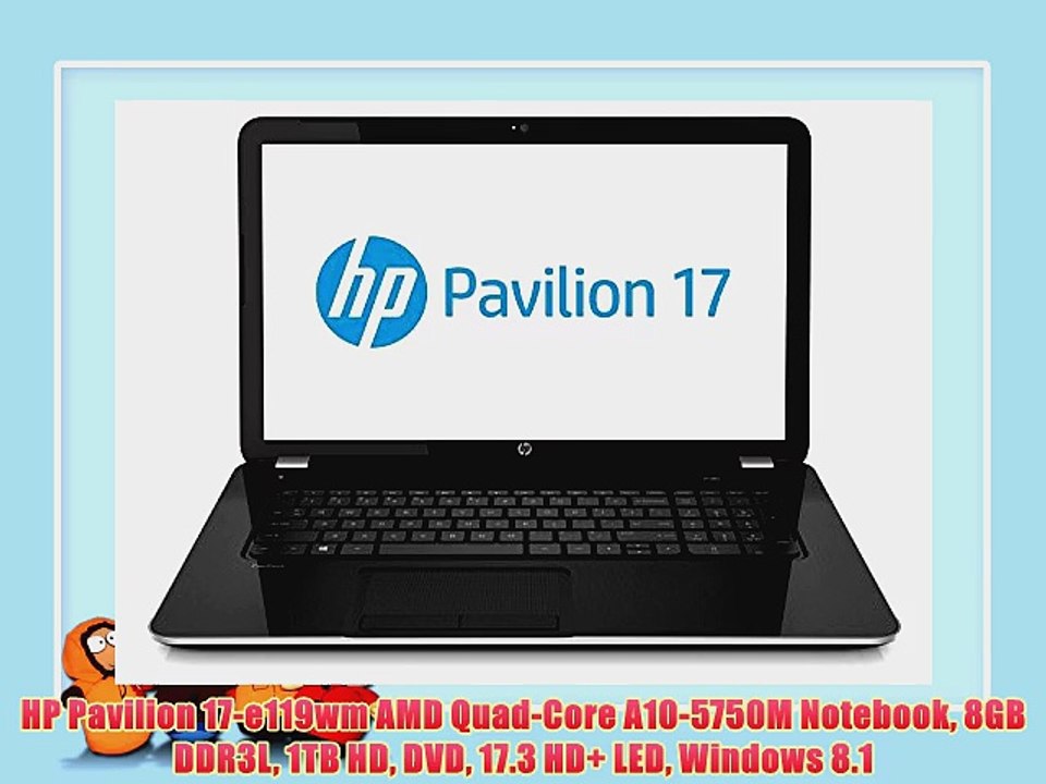 HP Pavilion 17-e119wm AMD Quad-Core A10-5750M Notebook 8GB DDR3L 1TB HD DVD 17.3 HD+ LED Windows