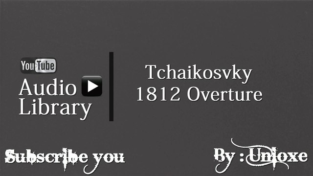 NoCopyrightSounds : Tchaikosvky - 1812 Overture