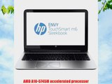 HP ENVY M6 TouchSmart Sleekbook Touch Screen Laptop - 15.6 Display / AMD Elite Quad-Core A10-5745M