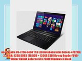Acer Aspire V3-772G-9460 17.3 LED Notebook Intel Core i7-4702MQ 2.20 GHz 12GB DDR3 1TB HDD