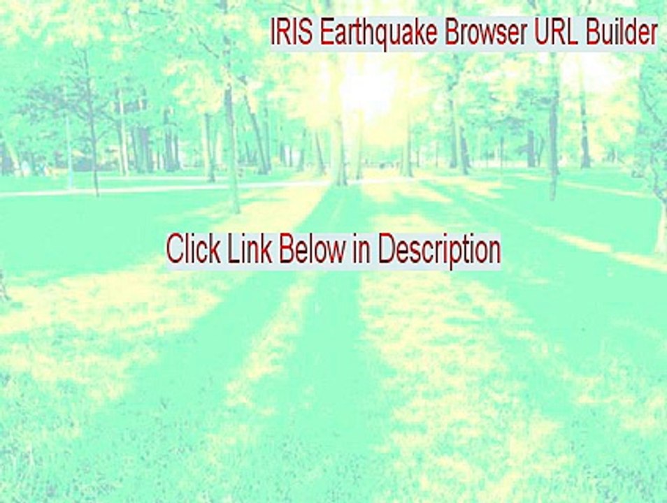 IRIS Earthquake Browser URL Builder Download Free (Legit Download 2015)