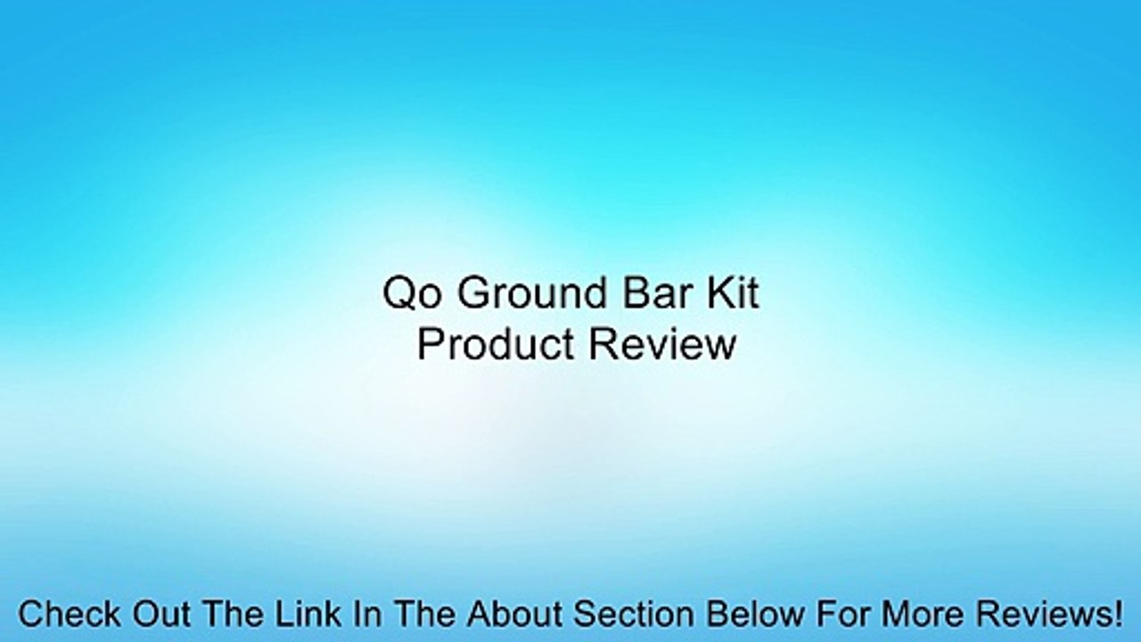 Qo Ground Bar Kit Review