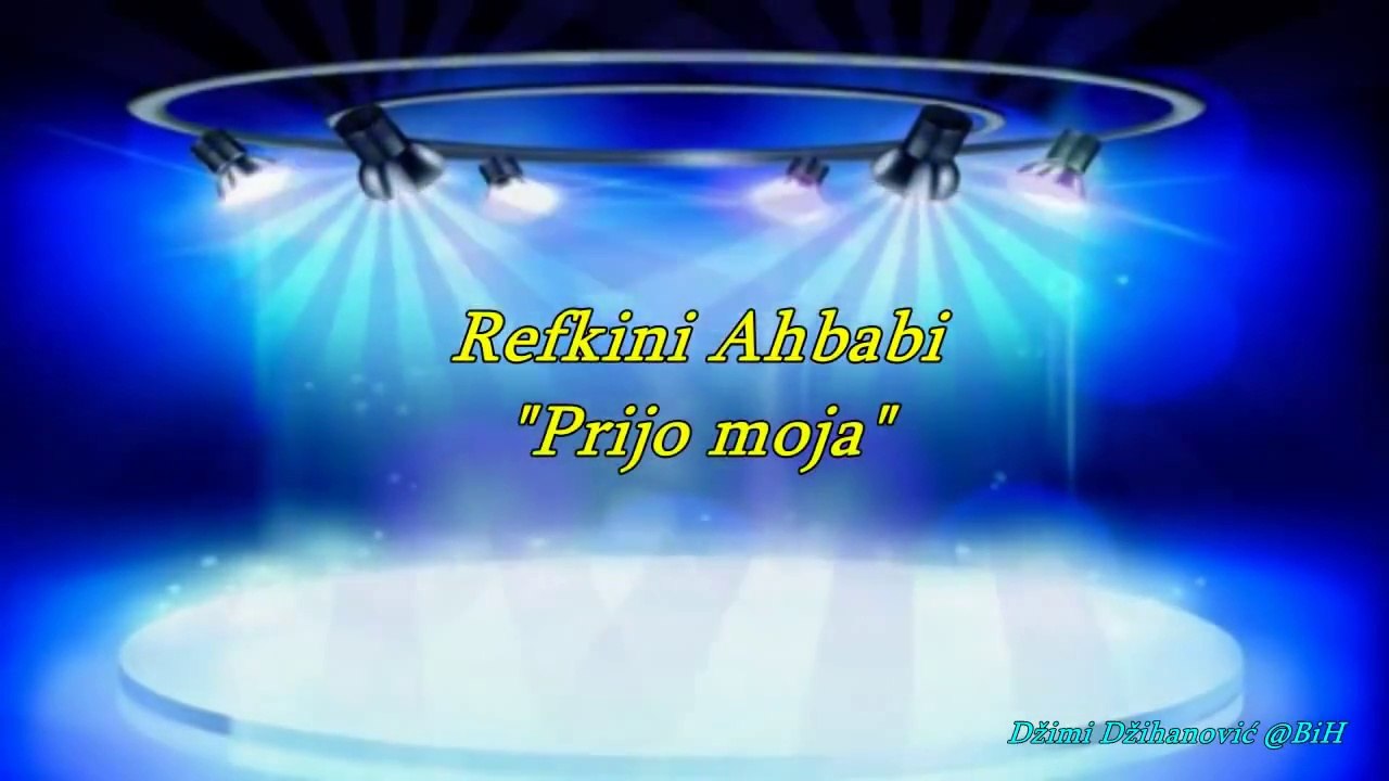 Refkini Ahbabi - Prijo moja