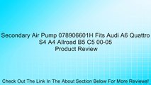 Secondary Air Pump 078906601H Fits Audi A6 Quattro S4 A4 Allroad B5 C5 00-05 Review