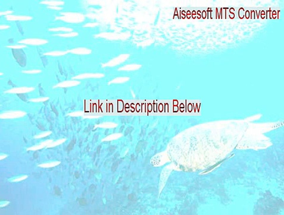 Aiseesoft MTS Converter Keygen (Download Now) video Dailymotion
