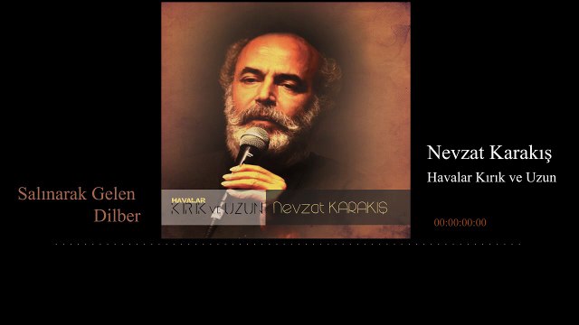 Nevzat Karakış - Salınarak Gelen Dilber