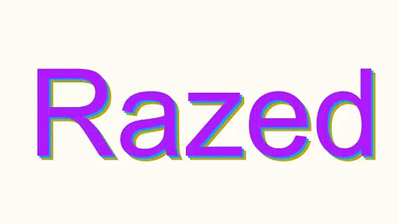 How to Pronounce Razed