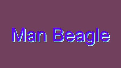 How to Pronounce Man Beagle