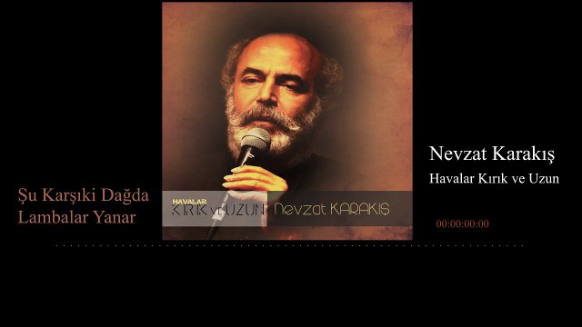 Nevzat Karakış - Şu Karşıki Dağda Lambalar Yanar