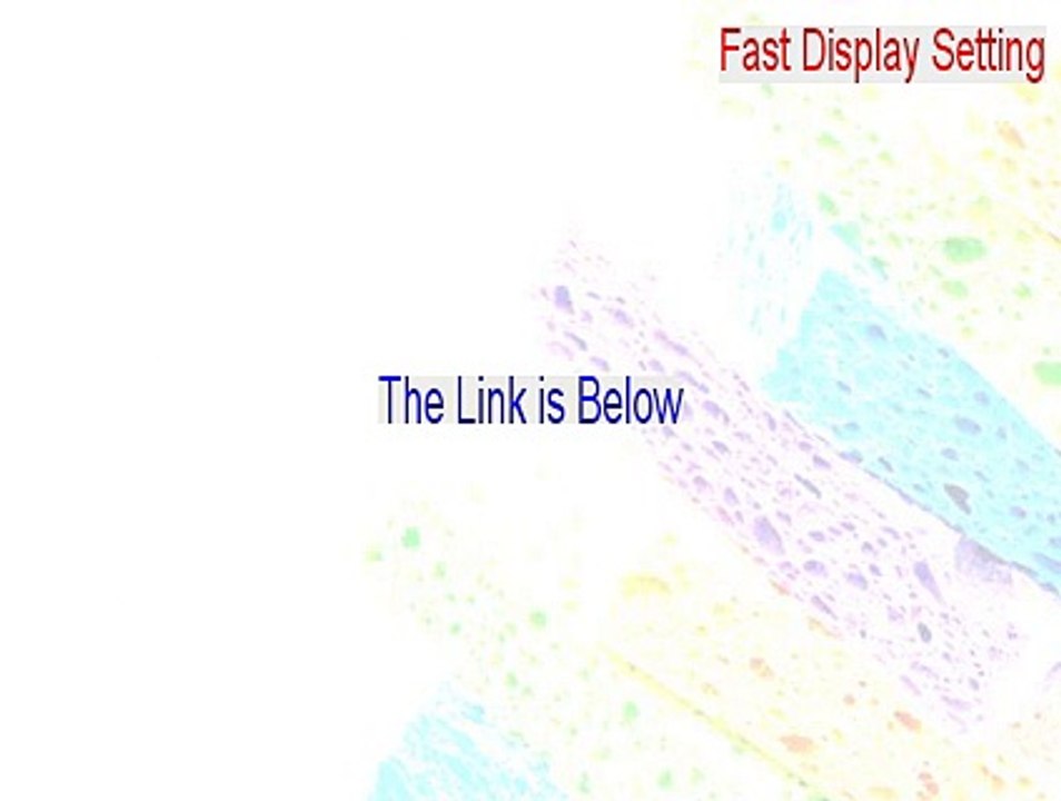Fast Display Setting Full Download - Download Now [2015]