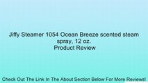 Jiffy Steamer 1054 Ocean Breeze scented steam spray, 12 oz. Review