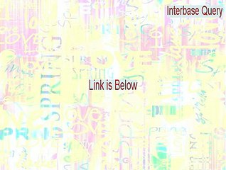 Interbase Query Full Download [interbase query plan]