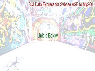 SQLData Express for Sybase ASE to MySQL Download [Instant Download]