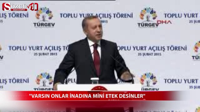 Erdoğan varsın onlar inadına mini etek desinler